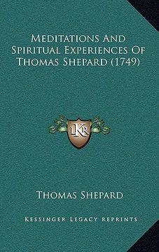 portada meditations and spiritual experiences of thomas shepard (1749) (in English)