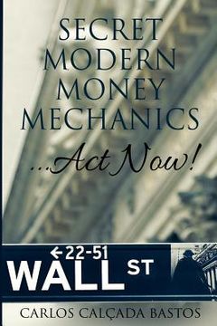 portada Secret Modern Money Mechanics... Act Now! (in English)