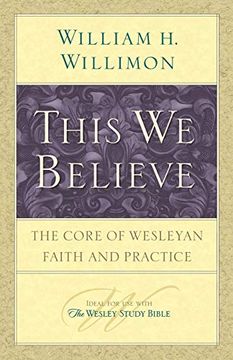 portada This we Believe: The Core of Wesleyan Faith and Practice (en Inglés)
