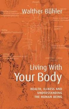 portada Living with Your Body: Health, Illness, and Understanding the Human Being (in English)