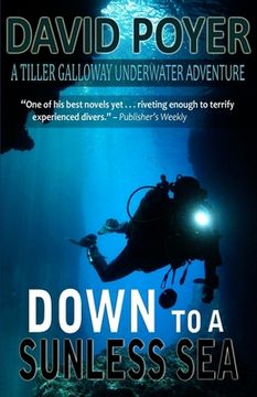 portada Down to a Sunless Sea: A Tiller Galloway Underwater Adventure (en Inglés)