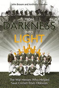 portada From Darkness Into Light: The War Heroes Who Helped Save Cricket from Oblivion (in English)