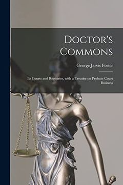portada Doctor's Commons: Its Courts and Registries, With a Treatise on Probate Court Business (in English)