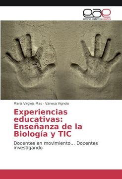 portada Experiencias educativas: Enseñanza de la Biología y TIC: Docentes en movimiento... Docentes investigando