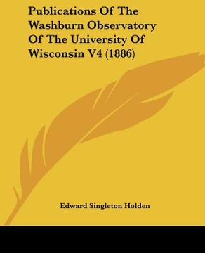 portada publications of the washburn observatory of the university of wisconsin v4 (1886) (en Inglés)