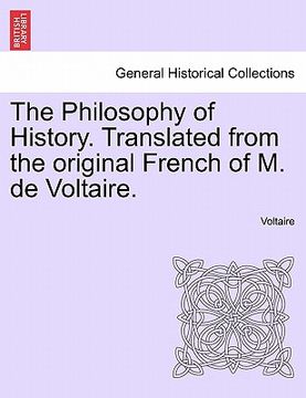 portada the philosophy of history. translated from the original french of m. de voltaire.