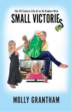portada Small Victories: The Off-Camera Life of an On-Camera Mom
