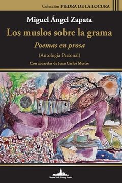 portada Los muslos sobre la grama: Poemas en prosa (Antología personal) (in Spanish)