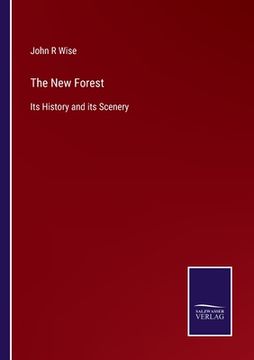 portada The New Forest: Its History and its Scenery (en Inglés)