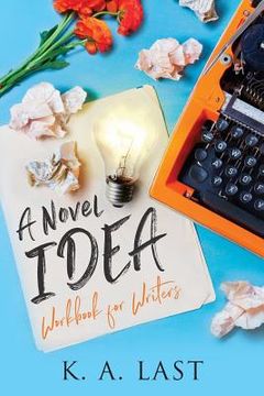 portada A Novel Idea: Workbook for Writers (en Inglés)