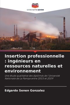 portada Insertion professionnelle: ingénieurs en ressources naturelles et environnement (en Francés)