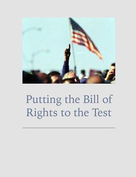 portada Putting the Bill of Rights to the Test (en Inglés)