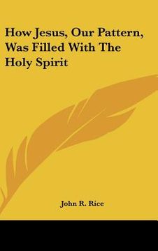 portada how jesus, our pattern, was filled with the holy spirit (in English)