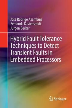 portada Hybrid Fault Tolerance Techniques to Detect Transient Faults in Embedded Processors (en Inglés)