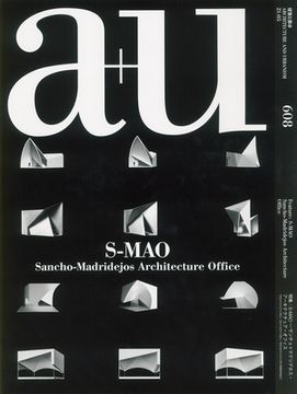 portada A+u 21:05, 608: S-Mao Sancho-Madridejos Architecture Office