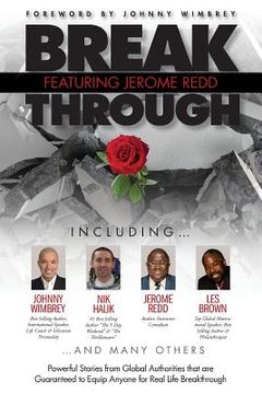 portada Break Through Featuring Jerome Redd: Powerful Stories from Global Authorities That Are Guaranteed to Equip Anyone for Real Life Breakthroughs (in English)