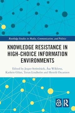 portada Knowledge Resistance in High-Choice Information Environments (en Inglés)