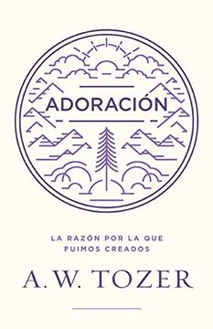 portada Adoración: La Razón por la que Fuimos Creados (in Spanish)