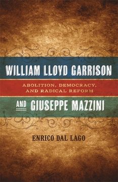 portada William Lloyd Garrison and Giuseppe Mazzini: Abolition, Democracy, and Radical Reform (en Inglés)