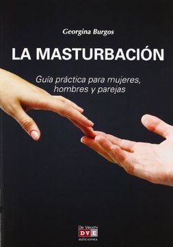 portada La Masturbación: Guía Practica Para Mujeres, Hombres y Parejas (Salud (de Vecchi))