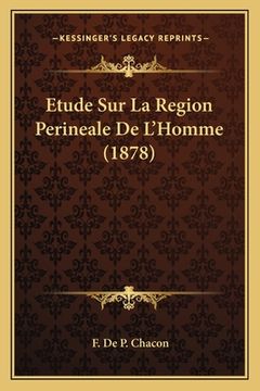 portada Etude Sur La Region Perineale De L'Homme (1878) (en Francés)