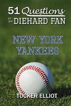 portada 51 Questions for the Diehard Fan: New York Yankees (en Inglés)