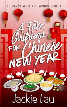 A Fake Girlfriend for Chinese new Year (Holidays With the Wongs) (en Inglés)