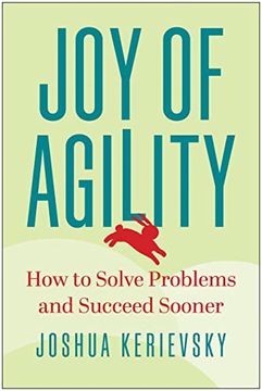 portada Joy of Agility: How to Solve Problems and Succeed Sooner (en Inglés)