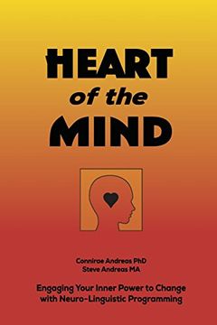 portada Heart of the Mind: Engaging Your Inner Power to Change With Neurolinguistic Programming 