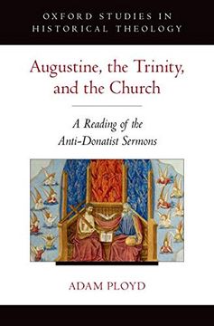portada Augustine, the Trinity, and the Church: A Reading of the Anti-Donatist Sermons (Oxford Studies in Historical Theology) 