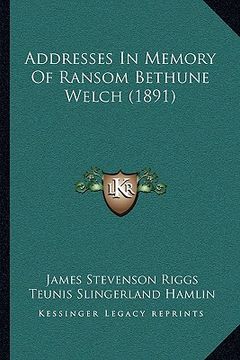 portada addresses in memory of ransom bethune welch (1891) (in English)