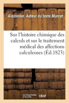 portada Essai Sur l'Histoire Chimique Des Calculs Et Sur Le Traitement Médical Des Affections Calculeuses: Traduit de l'Anglais (en Francés)