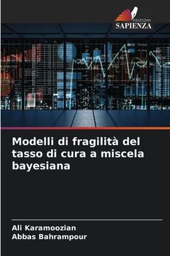 portada Modelli di fragilità del tasso di cura a miscela bayesiana