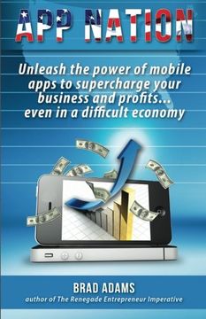 portada App Nation: Unleash the power of mobile apps to supercharge your business and profits...even in a difficult economy