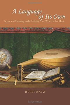 portada A Language of its Own: Sense and Meaning in the Making of Western art Music 