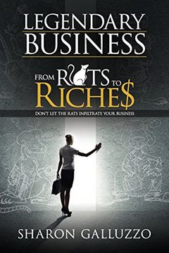 portada Legendary Business: From Rats to Riche$