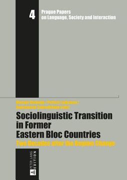 portada Sociolinguistic Transition in Former Eastern Bloc Countries; Two Decades after the Regime Change (en Inglés)