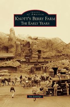 portada Knott's Berry Farm: The Early Years (in English)