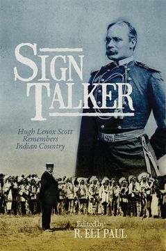 portada Sign Talker: Hugh Lenox Scott Remembers Indian Country (in English)