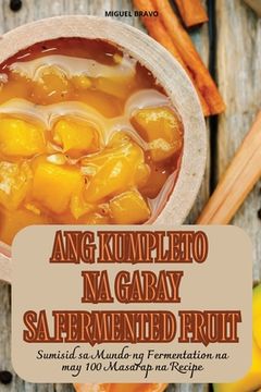 portada Ang Kumpleto Na Gabay Sa Fermented Fruit