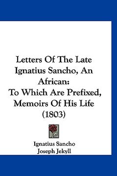 portada letters of the late ignatius sancho, an african: to which are prefixed, memoirs of his life (1803)