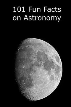 portada 101 Fun Facts on Astronomy (en Inglés)