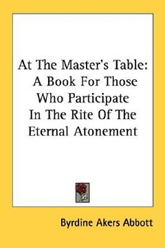 portada at the master's table: a book for those who participate in the rite of the eternal atonement (en Inglés)