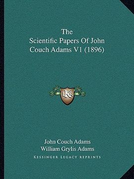 portada the scientific papers of john couch adams v1 (1896) (en Inglés)