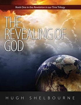 portada The Revealing of God: Book one in the Revelation in our Time Trilogy (en Inglés)