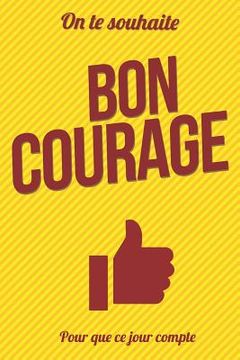 portada Bon courage - Jaune - Livre d'or: Taille L (15x23cm) (in French)