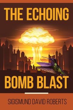 portada The Echoing Bomb Blast (en Inglés)