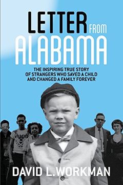 portada Letter from Alabama: The Inspiring True Story of Strangers Who Saved a Child and Changed a Family Forever