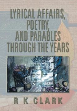 portada Lyrical Affairs, Poetry, and Parables Through the Years (en Inglés)