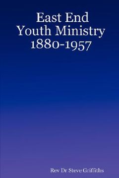 portada east end youth ministry 1880-1957 (en Inglés)